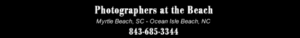 $199 Myrtle Beach family photographers serving North Myrtle Beach and beyond Myrtle Beach "Photographers at the Beach" Text to 843-685-3344